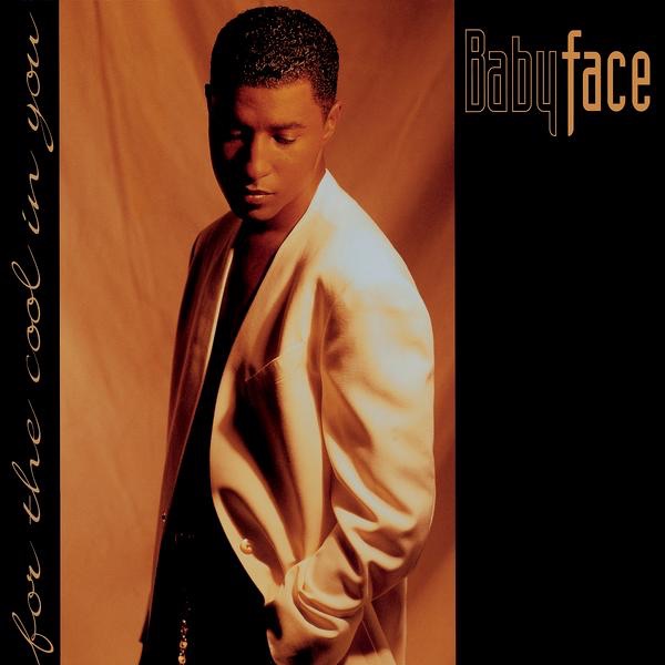 Babyface - For The Cool In You